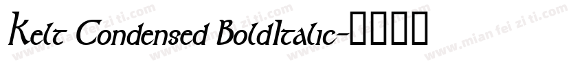 Kelt Condensed BoldItalic字体转换